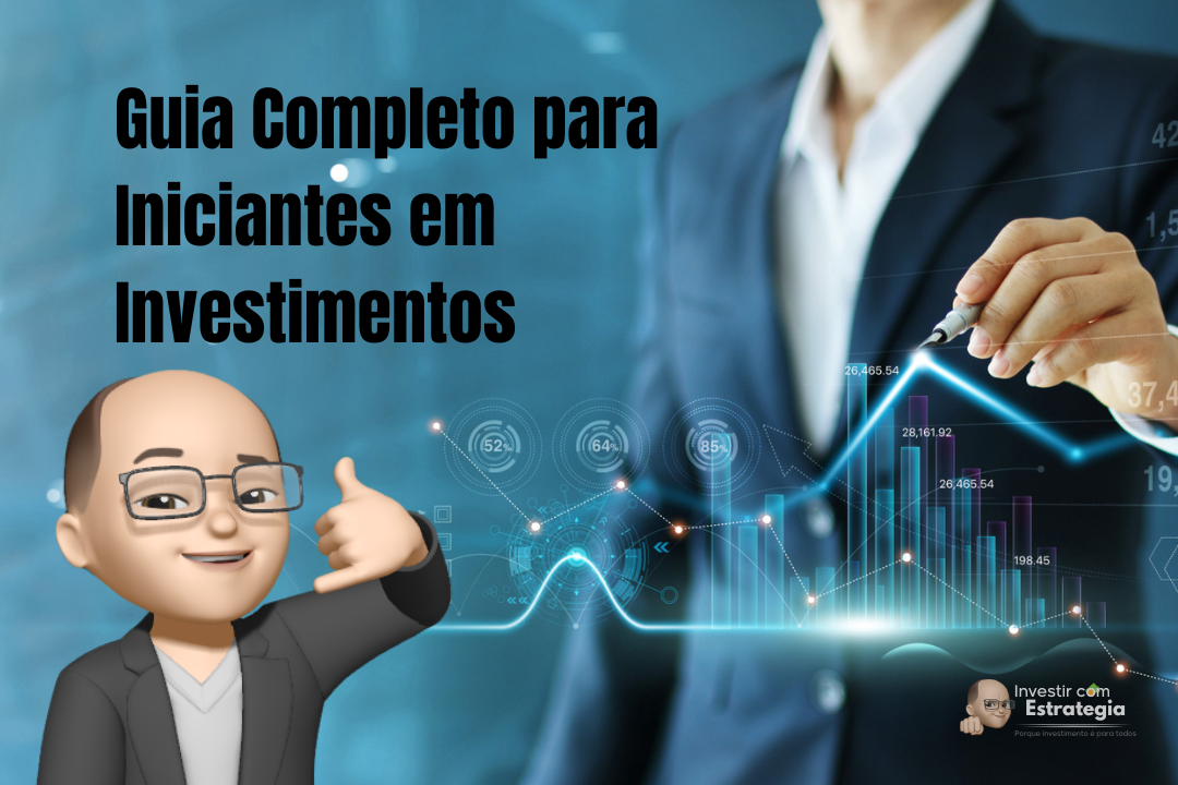 Guia Completo para Iniciantes em Investimentos